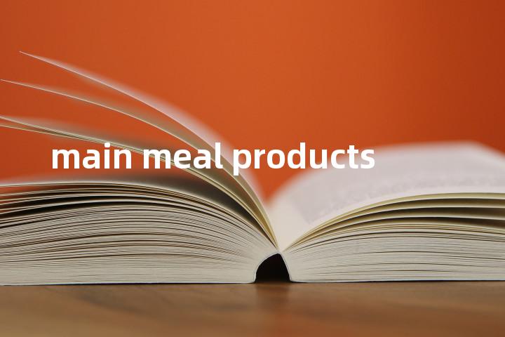 main meal products单词图解，单词释义场景配图