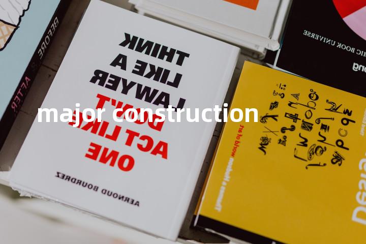major construction单词图解，单词释义场景配图