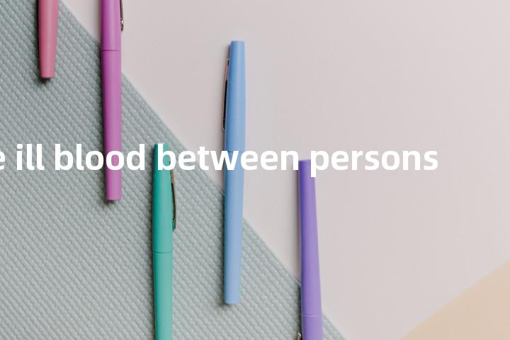 make ill blood between persons单词图解，单词释义场景配图