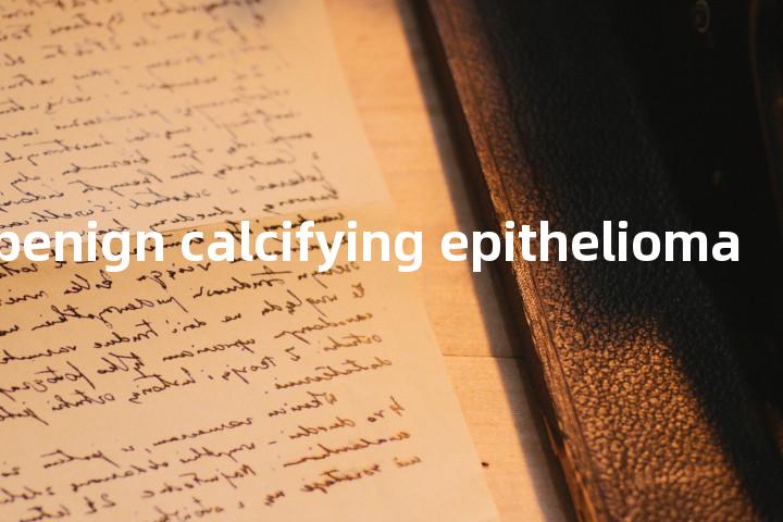 malherbe's benign calcifying epithelioma单词图解，单词释义场景配图