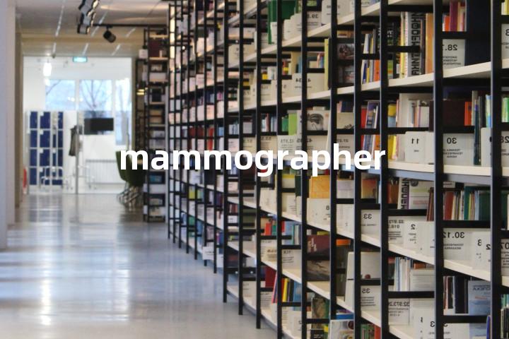 mammographer单词图解，单词释义场景配图