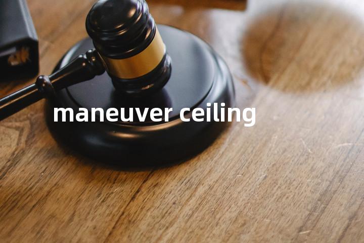 maneuver ceiling单词图解，单词释义场景配图