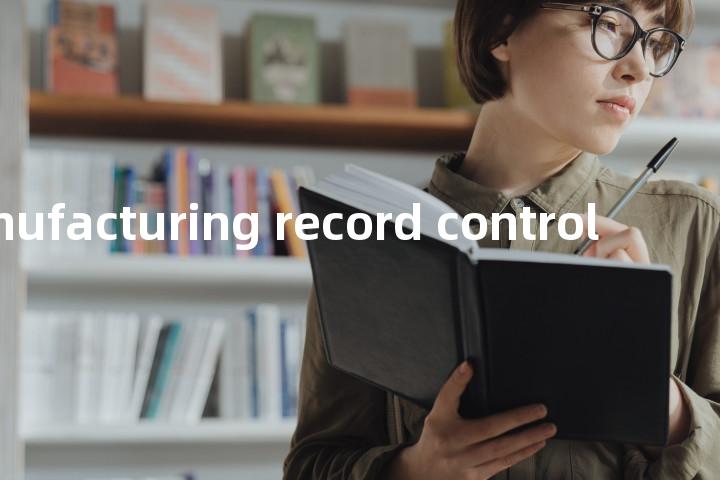 manufacturing record control单词图解，单词释义场景配图