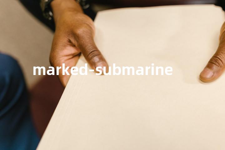marked-submarine单词图解，单词释义场景配图