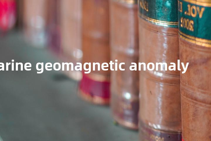 marine geomagnetic anomaly单词图解，单词释义场景配图
