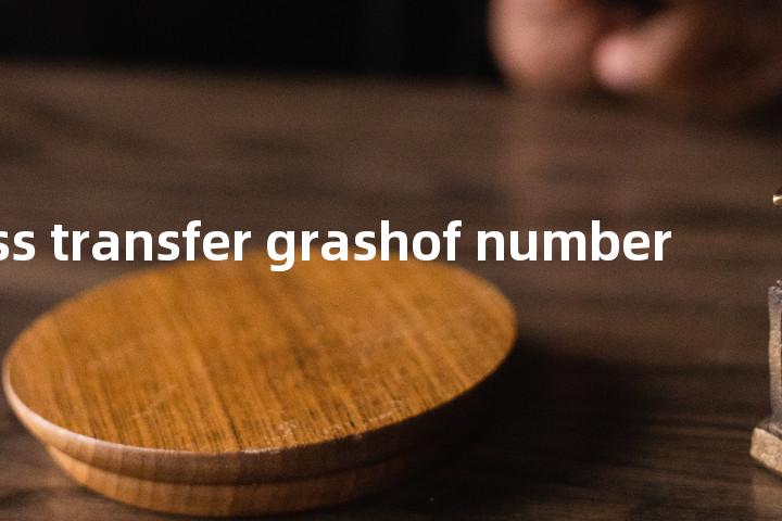mass transfer grashof number单词图解，单词释义场景配图