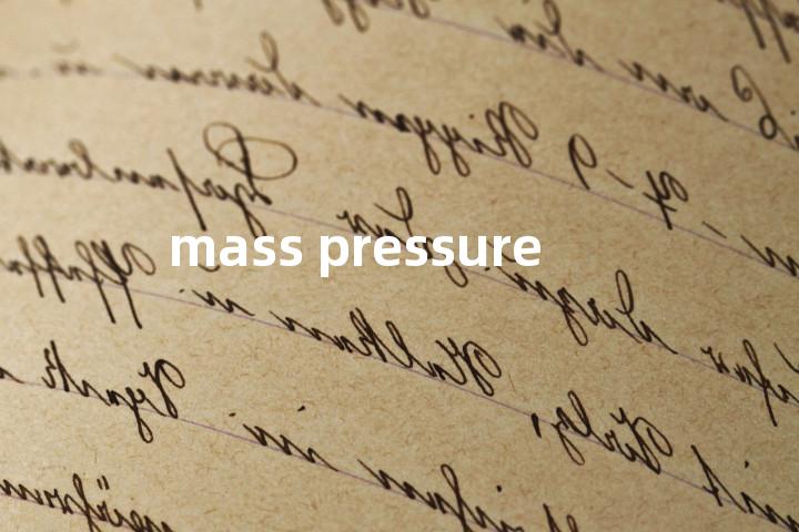mass pressure单词图解，单词释义场景配图