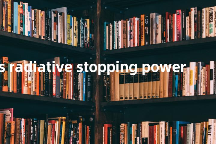mass radiative stopping power单词图解，单词释义场景配图