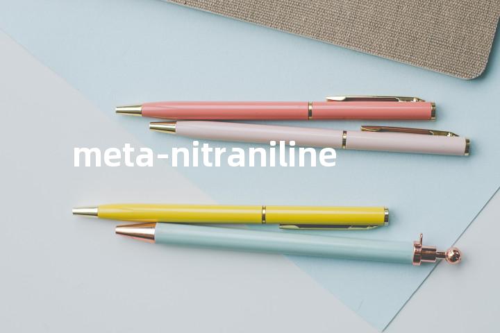 meta-nitraniline单词图解，单词释义场景配图