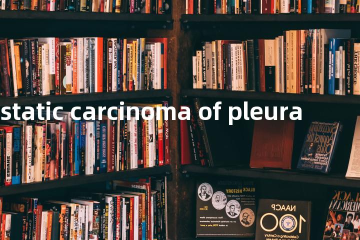 metastatic carcinoma of pleura单词图解，单词释义场景配图
