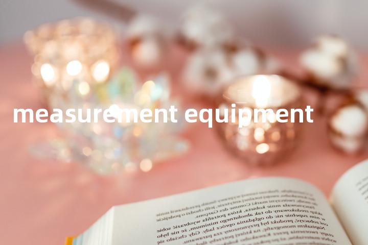 measurement equipment单词图解，单词释义场景配图