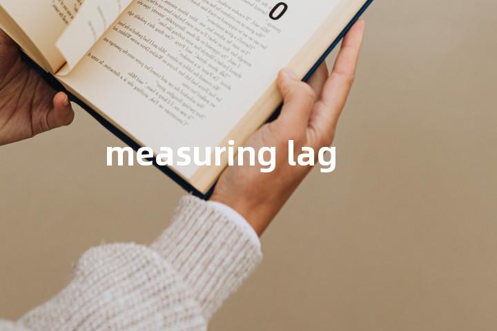 measuring lag单词图解，单词释义场景配图
