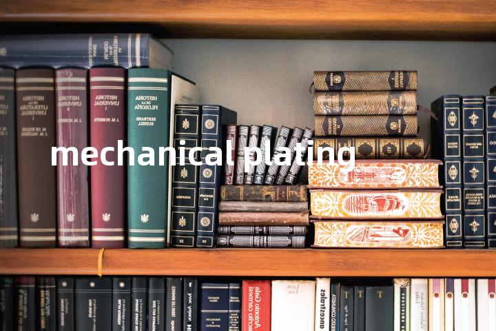 mechanical plating单词图解，单词释义场景配图