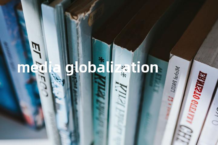 media globalization单词图解，单词释义场景配图