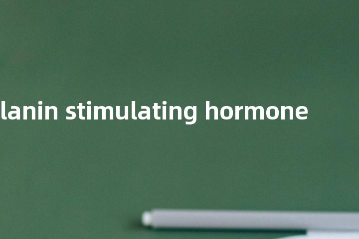 melanin stimulating hormone单词图解，单词释义场景配图