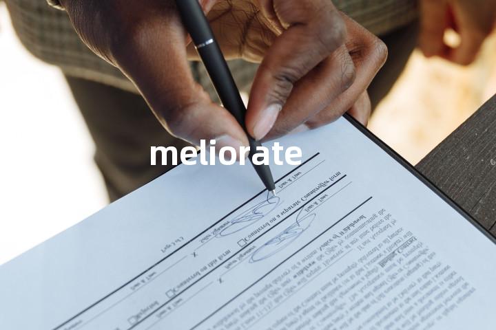 meliorate