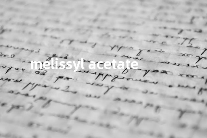melissyl acetate单词图解，单词释义场景配图