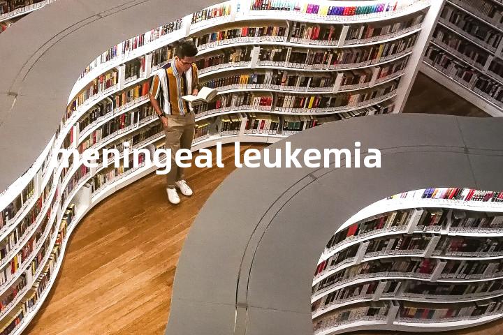 meningeal leukemia单词图解，单词释义场景配图