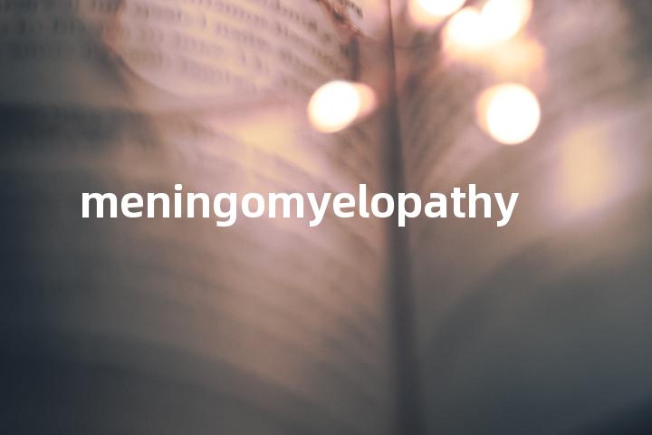meningomyelopathy单词图解，单词释义场景配图