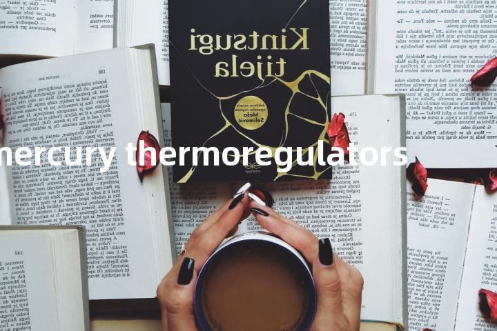 mercury thermoregulators单词图解，单词释义场景配图