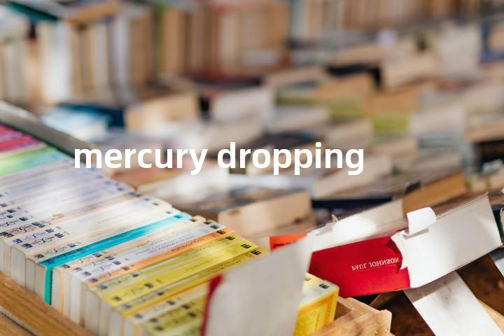 mercury dropping单词图解，单词释义场景配图