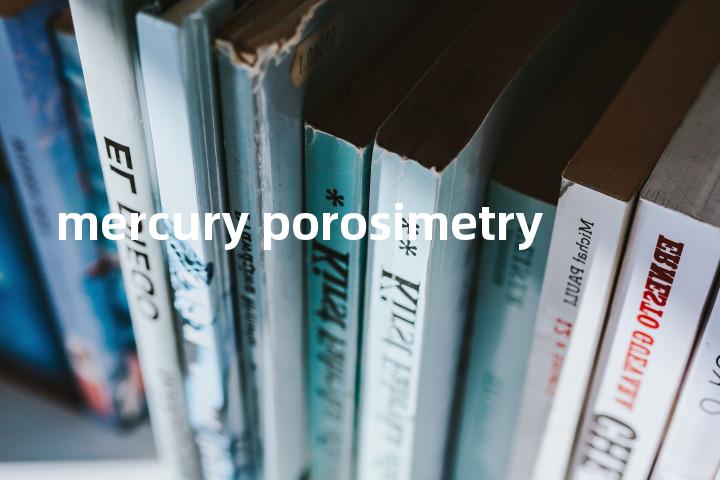 mercury porosimetry单词图解，单词释义场景配图