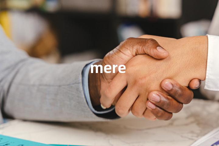 mere