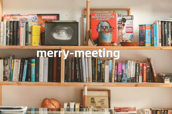merry-meeting单词图解，单词释义场景配图