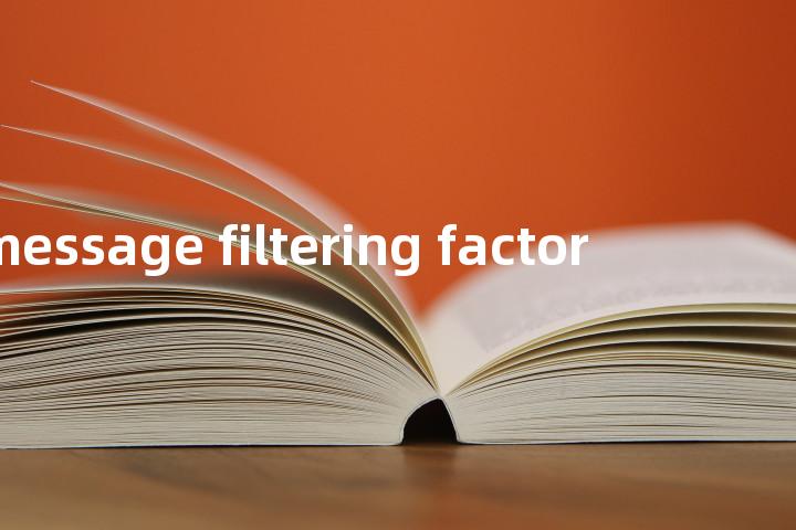 message filtering factor单词图解，单词释义场景配图