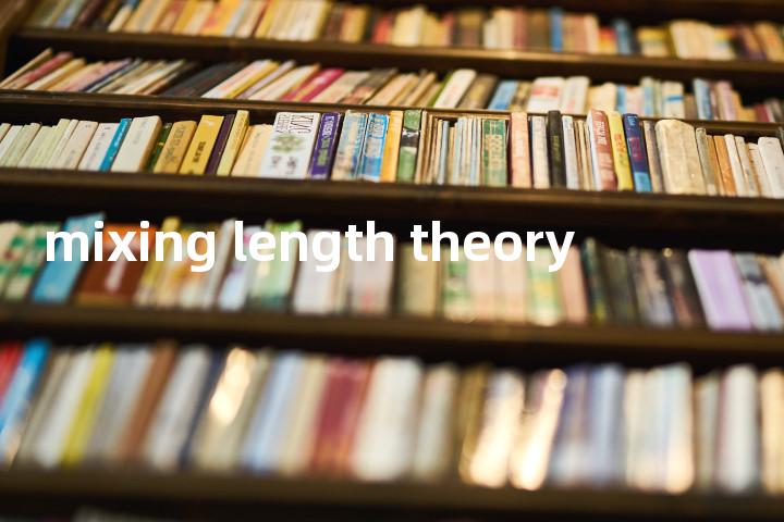 mixing length theory单词图解，单词释义场景配图