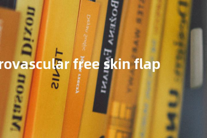 microvascular free skin flap单词图解，单词释义场景配图