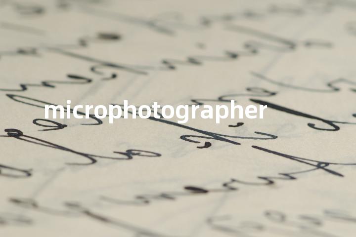 microphotographer单词图解，单词释义场景配图
