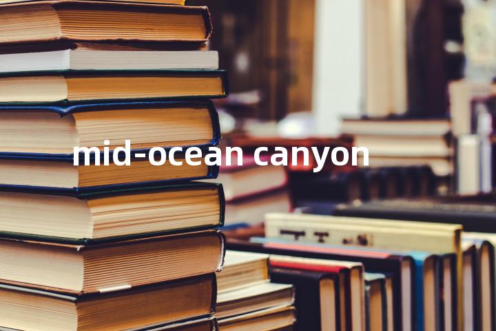 mid-ocean canyon单词图解，单词释义场景配图
