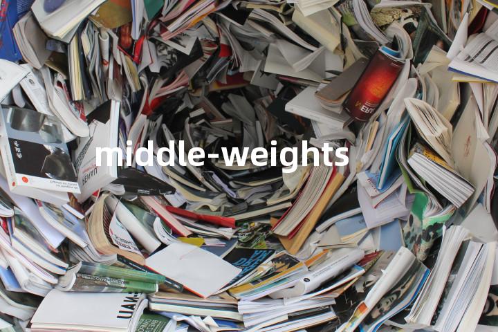 middle-weights单词图解，单词释义场景配图