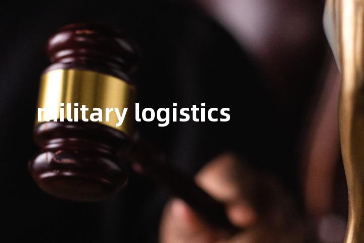 military logistics单词图解，单词释义场景配图