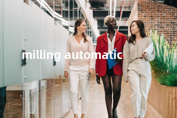 milling automatic单词图解，单词释义场景配图