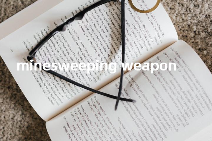 minesweeping weapon单词图解，单词释义场景配图
