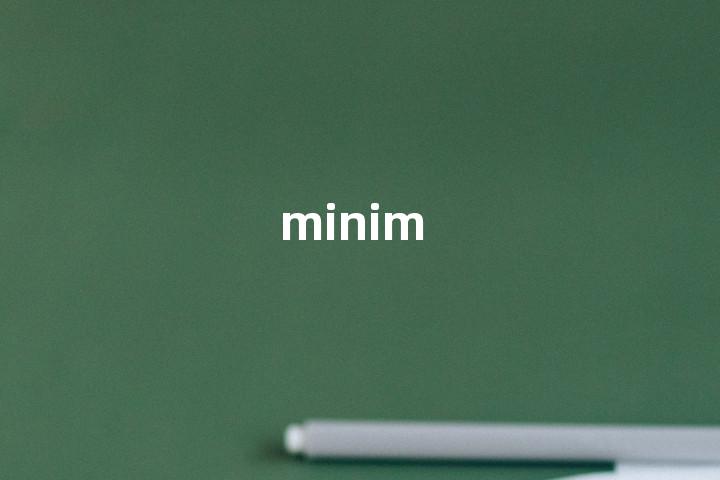 minim