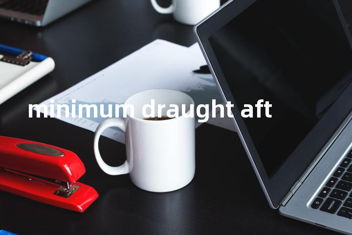 minimum draught aft单词图解，单词释义场景配图