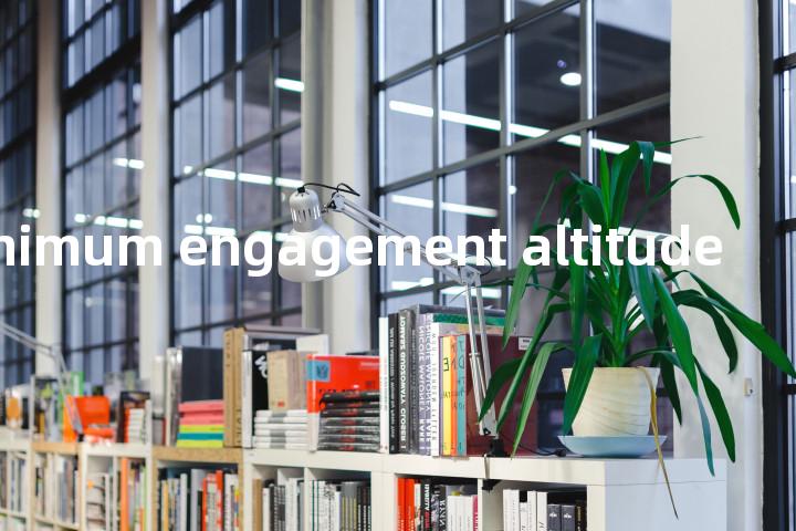 minimum engagement altitude单词图解，单词释义场景配图