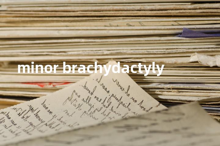 minor brachydactyly单词图解，单词释义场景配图
