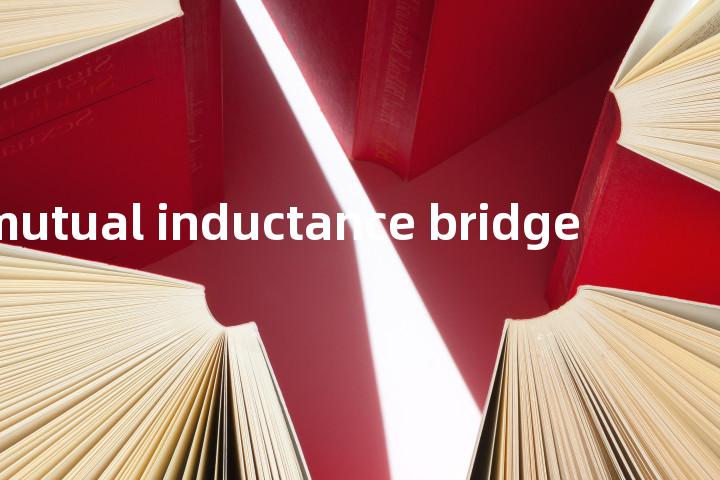 mutual inductance bridge单词图解，单词释义场景配图