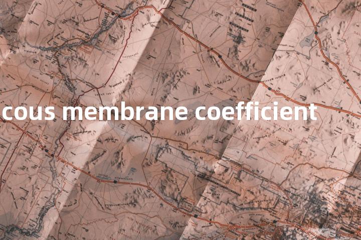 mucous membrane coefficient单词图解，单词释义场景配图