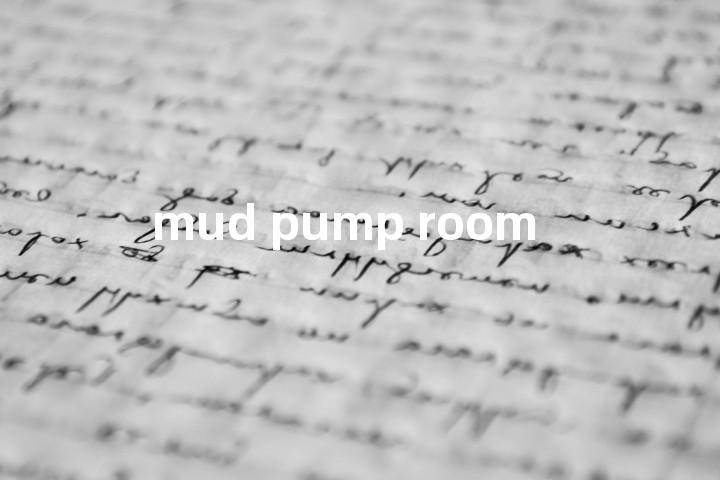 mud pump room单词图解，单词释义场景配图