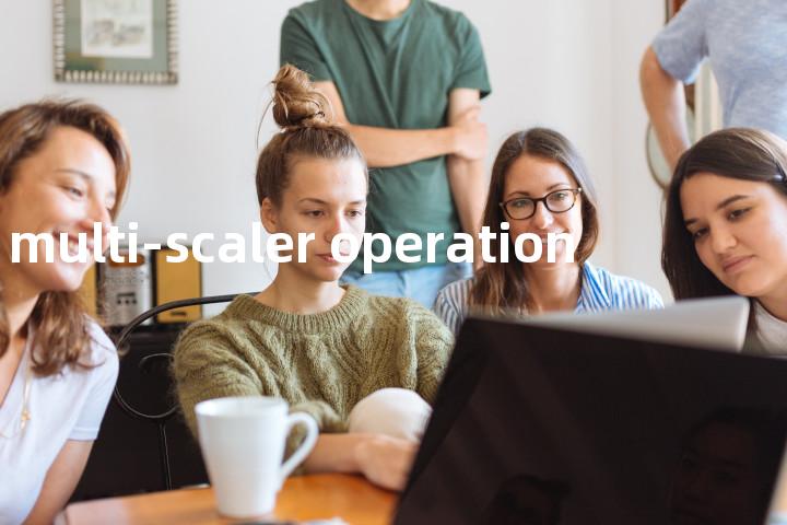 multi-scaler operation单词图解，单词释义场景配图