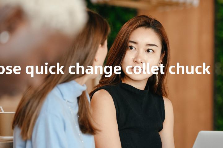 multi-purpose quick change collet chuck单词图解，单词释义场景配图