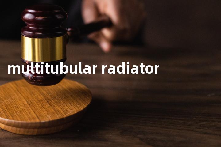 multitubular radiator单词图解，单词释义场景配图