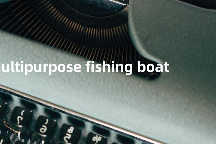 multipurpose fishing boat单词图解，单词释义场景配图