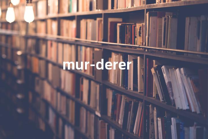 mur-derer单词图解，单词释义场景配图