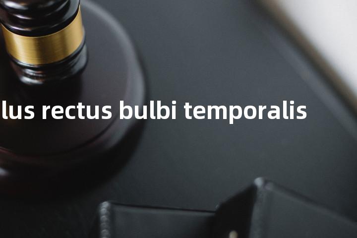 musculus rectus bulbi temporalis单词图解，单词释义场景配图